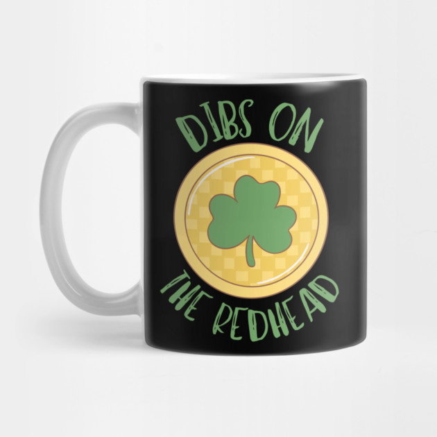 Dibs On The Redhead by Creatifly Graphic Tees