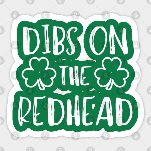 Dibs On The Redhead Sticker by Creatifly Graphic Tees