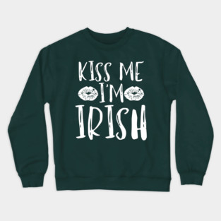 Kiss Me I'm Irish Crewneck Sweatshirt
