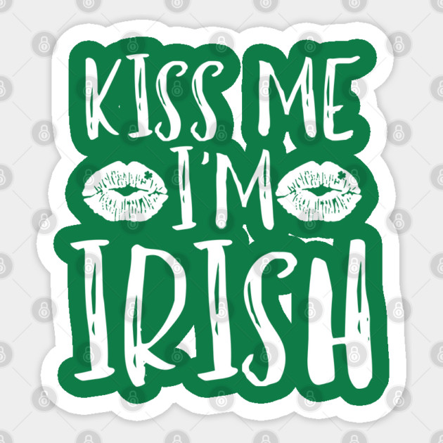 Kiss Me I'm Irish Sticker by Creatifly Graphic Tees