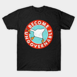Become Ungovernable Goose With Knife T-Shirt