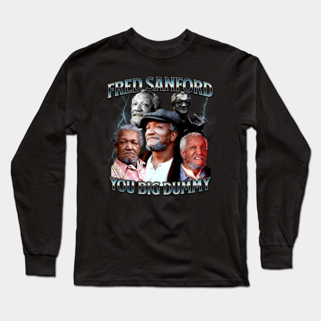 Fred Sanford, You Big Dummy, Bootleg Design Long Sleeve T-Shirt by UrbanLifeApparel