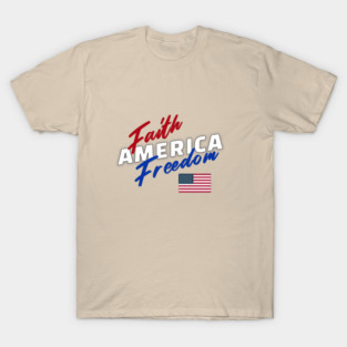 Faith Freedom America T-Shirt