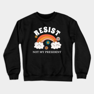 Not-My-President Crewneck Sweatshirt