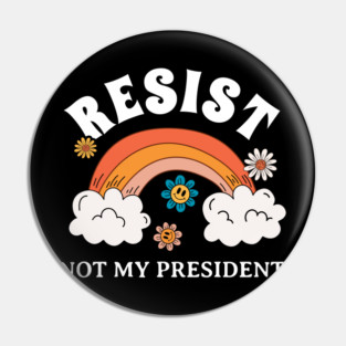 Not-My-President Pin