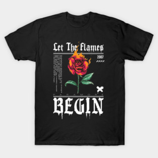 Let The Flames Begin T-Shirt