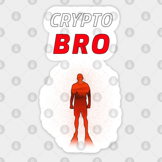 Crypto Bro Sticker by DTNT Shirts