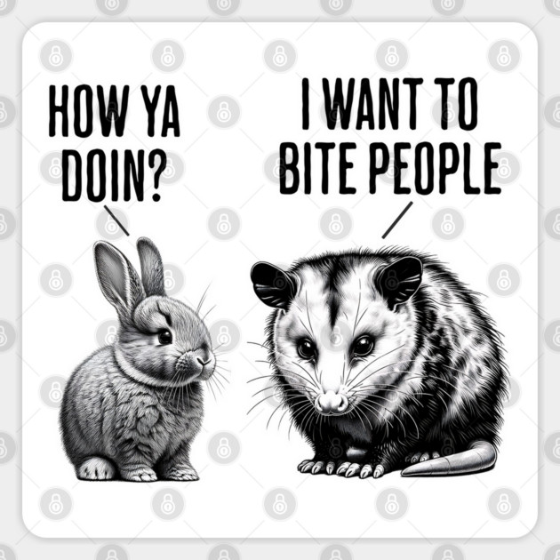 Cute bunny, feral possum How ya doin? I want to bite people Sticker by Luxinda