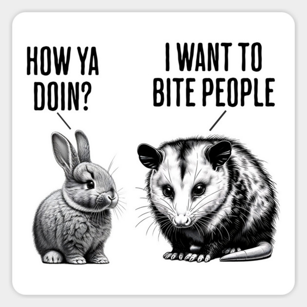 Cute bunny, feral possum How ya doin? I want to bite people Magnet by Luxinda