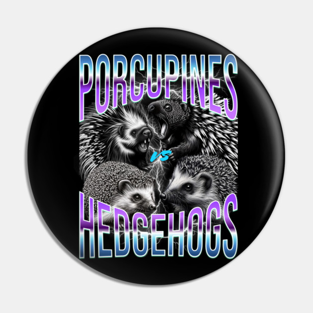 Hedgehogs vs Porcupines Bootleg Rap Tee design Pin by Luxinda