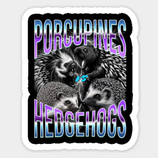 Hedgehogs vs Porcupines Bootleg Rap Tee design Sticker