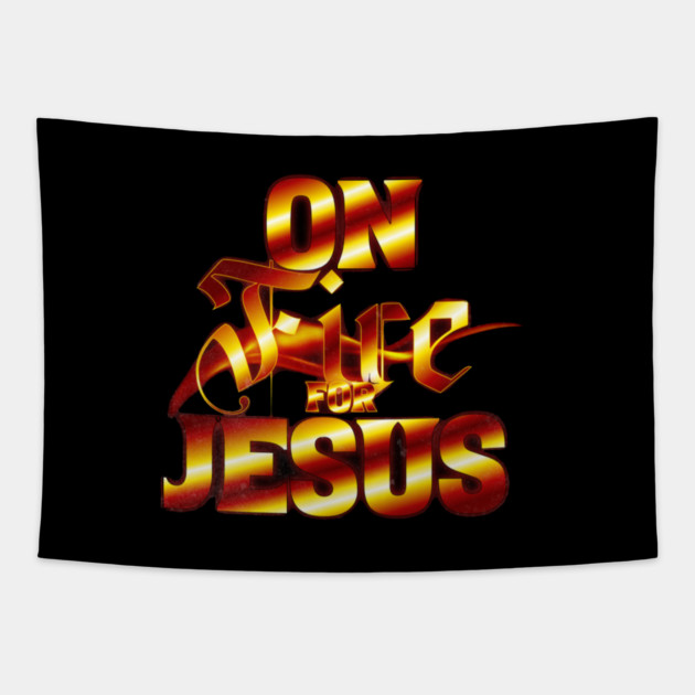 On Fire for Jesus – Christian Flame Tapestry by Rox