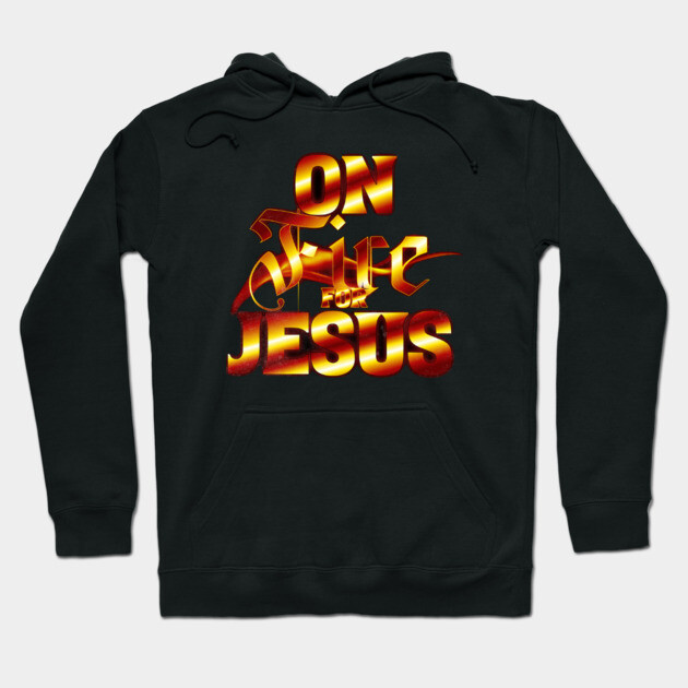 On Fire for Jesus – Christian Flame Hoodie by Rox