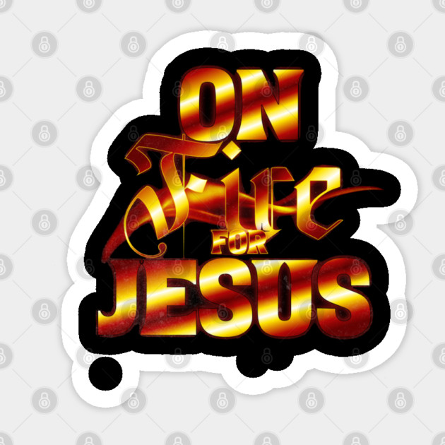 On Fire for Jesus – Christian Flame Sticker by Rox
