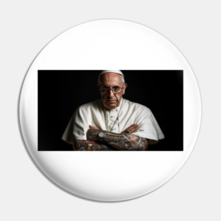 Tough Pope Francis with Tattoos Meme Pin