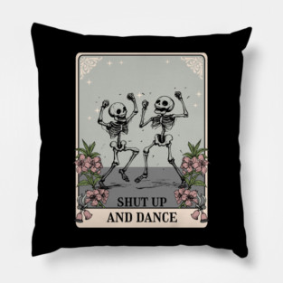 Shut Up and Dance Pillow