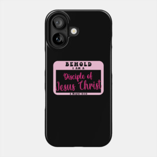 Behold I Am A  Disciple Of Christ 3 Nephi 5:13 Phone Case