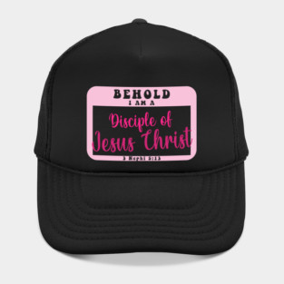 Behold I Am A  Disciple Of Christ 3 Nephi 5:13 Hat