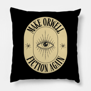 Make Orwell Fiction Again Pillow