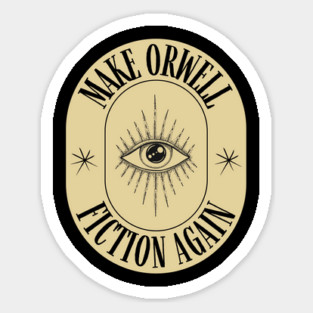 Make Orwell Fiction Again Sticker