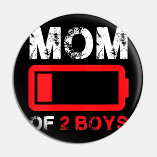 Mom of 2 Boys Low Battery Funny Tired Mom Pin
