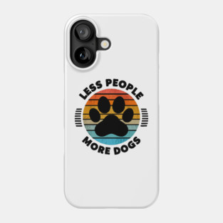 Paw Power: Less People, More Dogs Phone Case