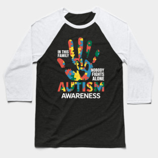 Autism Awareness In This Family Nobodys Fights Alones Baseball T-Shirt