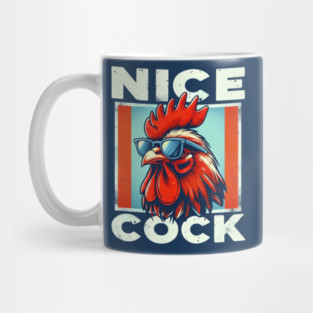 Cock of the Walk: Nice Cock Mug