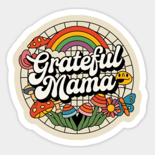 grateful mama Sticker