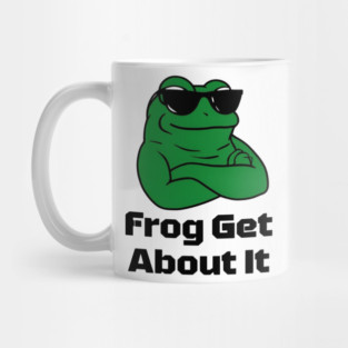 Frog Get About It: Leap Into Laughter Mug