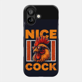 Cock of the Walk: Nice Cock Phone Case