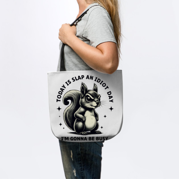 Slap an Idiot Day: Squirrel's Orders by Steve