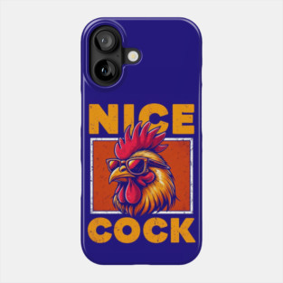 Cock of the Walk: Nice Cock Phone Case