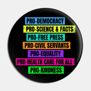 Pro Democracy Science Facts Free Press Equality Pin