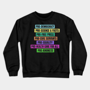 Pro Democracy, Pro Science, Pro Free Press Crewneck Sweatshirt