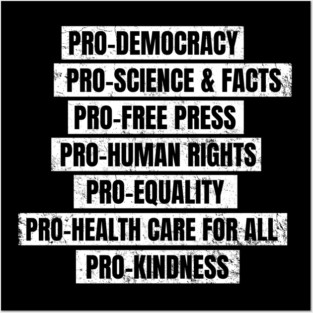 Pro Democracy, Science, Free Press, Human Rights, Equality, Health Care for All, Kindness Posters and Art