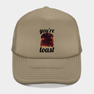 You're Toast Hat
