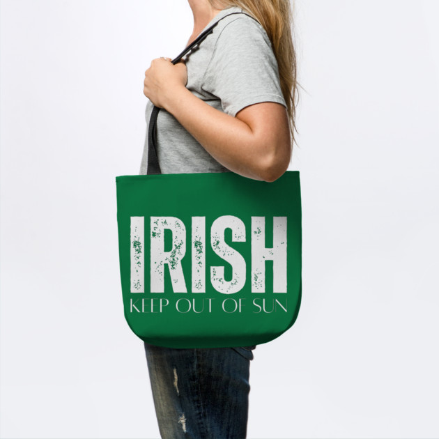 Irish Keep Out Of Sun by Creatifly Graphic Tees