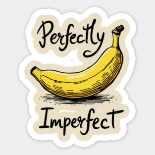Perfectly Imperfect Be Yourself Self Acceptance Sticker