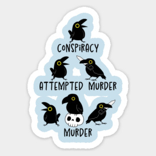 Conspiracy Attempted Murder Sticker