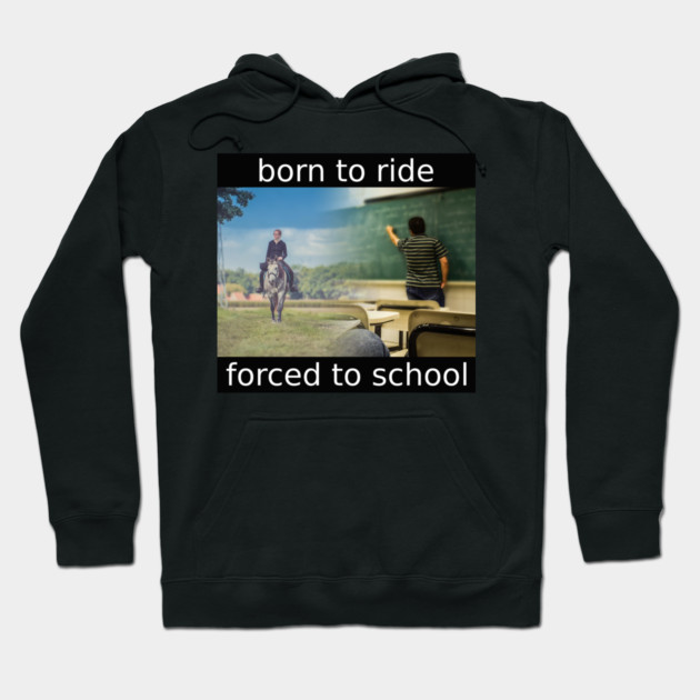 born to ride Hoodie by Meiden Life