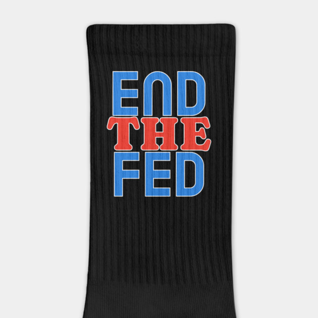 End The Fed by DTNT Shirts