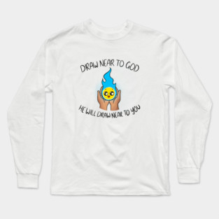 Draw Near to God Long Sleeve T-Shirt