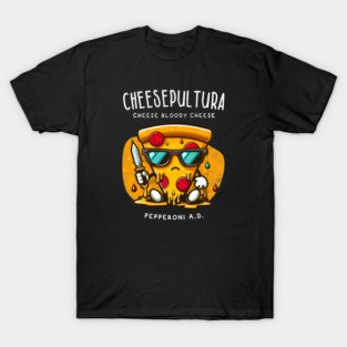 CHEESEPULTURA T-Shirt