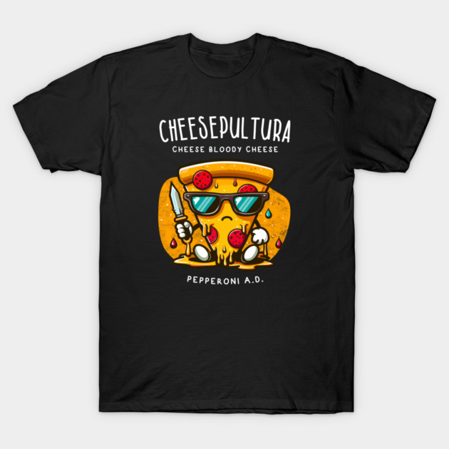 CHEESEPULTURA T-Shirt by Fabrik