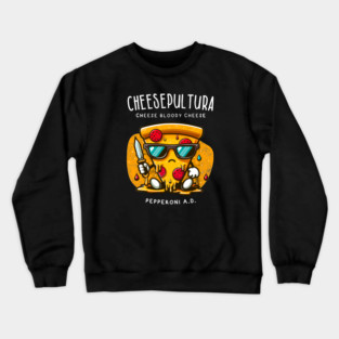 CHEESEPULTURA Crewneck Sweatshirt