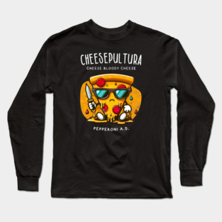 CHEESEPULTURA Long Sleeve T-Shirt