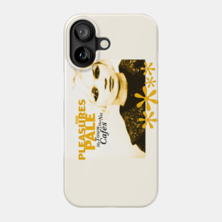 The Pleasures Pale / No Cafés Phone Case