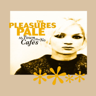 The Pleasures Pale / No Cafés T-Shirt