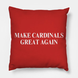 Make Cardinals Great Again Pillow